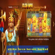 strike force heroes hacked